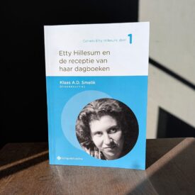 Etty Hillesum en de receptie van haar dagboeken - Klaas Smelik